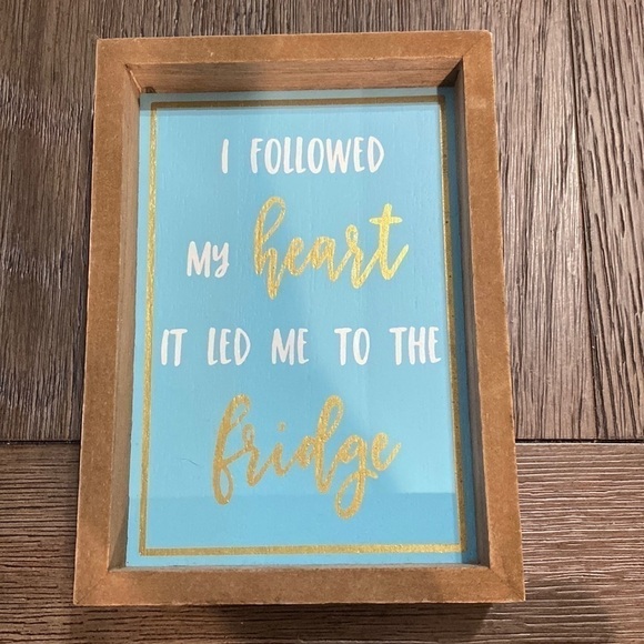 I followed my heart it led me to the fridge | Wall decor | 7x5 - Picture 2 of 9